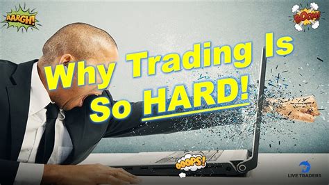 hard trad|why trading is so hard.